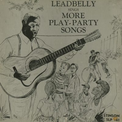 Leadbelly Sings More Play And Party Songs