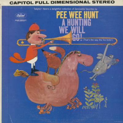 Pee Wee Hunt A Hunting We Will Go