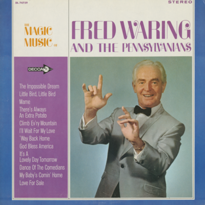The Magic Music Of Fred Waring And The Pennsylvanians