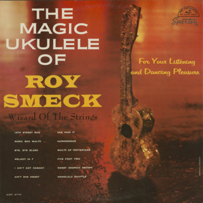 The Magic Ukulele Of Roy Smeck