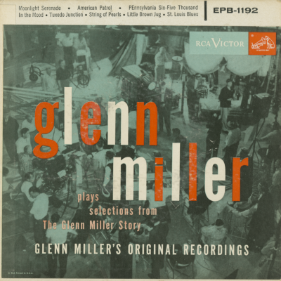 Glenn Miller Plays Selections From The Glenn Miller Story