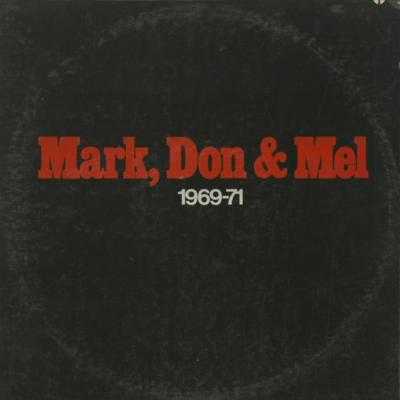 Mark, Don & Mel 1969-71