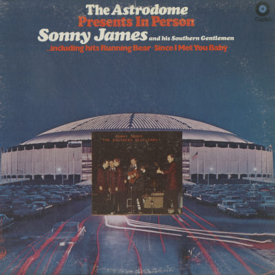 The Astrodome Presents In Person Sonny James And His Southern Gentlemen