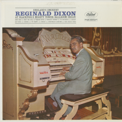 England's Eminent Reginald Dixon At Blackpool's Mighty Tower Ballroom Organ