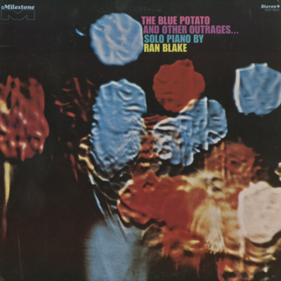 The Blue Potato And Other Outrages Solo Piano By Ran Blake