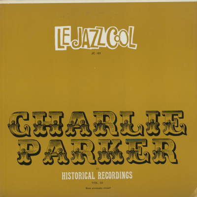 Charlie Parker In Historical Recordings Vol III