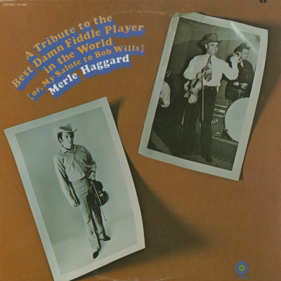 A Tribute To The Best Damn Fiddle Player In The World Or My Salute To Bob Wills