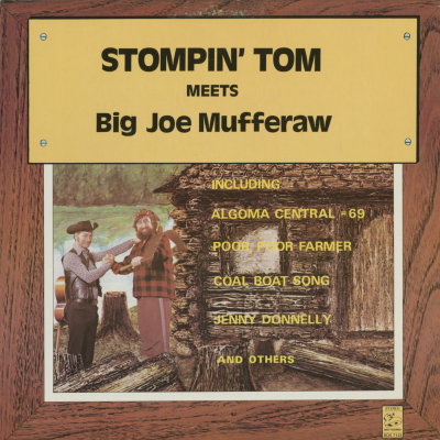 Stompin' Tom Meets Big Joe Mufferaw