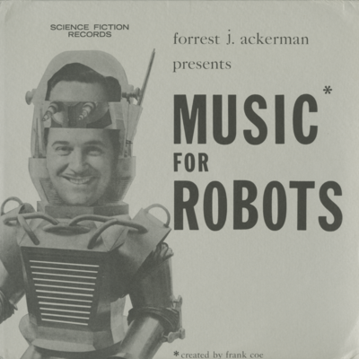 Forrest J. Ackerman Presents Music For Robots (1959)