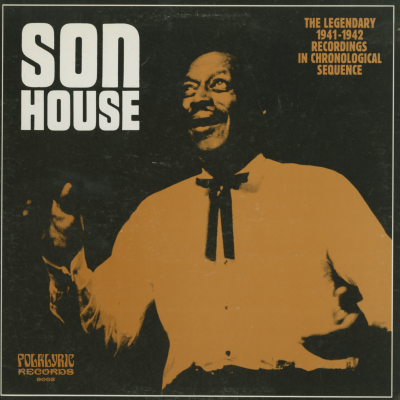 Son House The Legemndary 1942-42 Recordings In Chronologicval Sequence