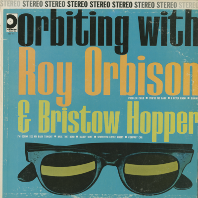 Orbiting With Roy Orbison & Bristow Hopper