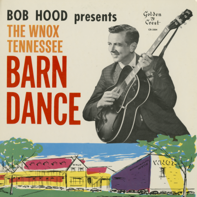 Bob Hood Presents The WNOX Tennessee Barn Dance
