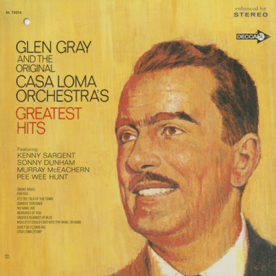 Glen Gray And The Original Casa Loma Orchestra's Greatest Hits