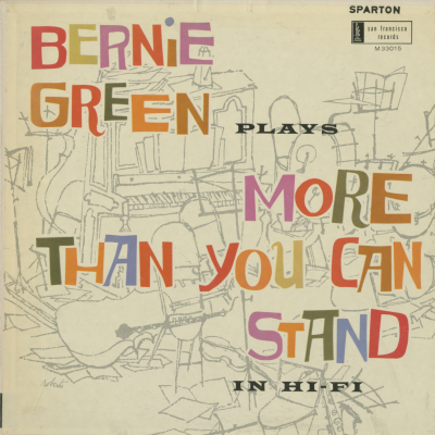 Bernie Green Plays More Than You Can Stand In Hi Fi