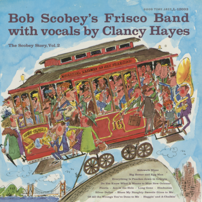 Bob Scobey's Frisco Band With Vocals By Clancy Hayes