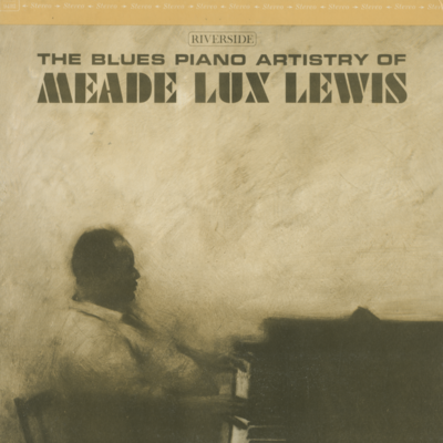 The Blues Piano Artistry Of Meade Lux Lewis