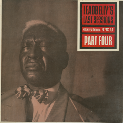Leadbelly's Last Sessions Part Four