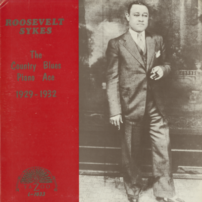 Roosevelt Sykes The Country Blues Piano Ace 1929 - 1932