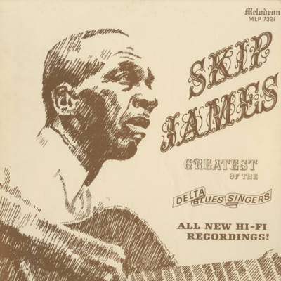 Skip James Greatest Of The Delta Blues Singers All New Hi Fi Recordings