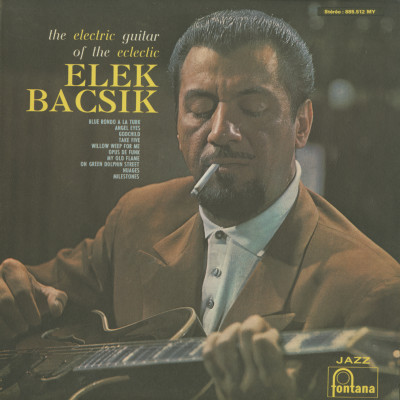 The Electric Guitar Of The Eclectic Elek Bacsik