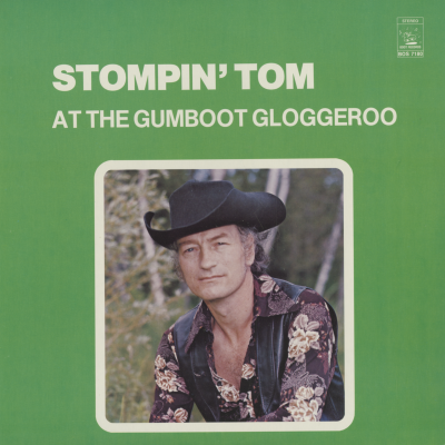 Stompin Tom At The Gumboot Gloggeroo