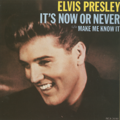 It's Now Or Never / Make Me Know It