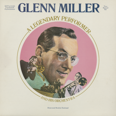 Glenn Miller A Legendary Performer
