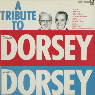 A Tribute To Tommy Dorsey Jimmy Dorsey