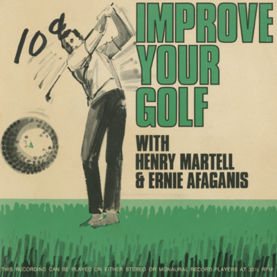Improve Your Golf With Henry Martell And Ernie Afaganis