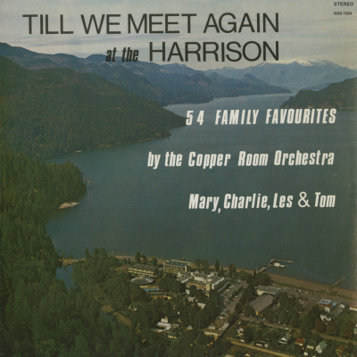 Till We Meet Again At The Harrison 54 Family Favorites