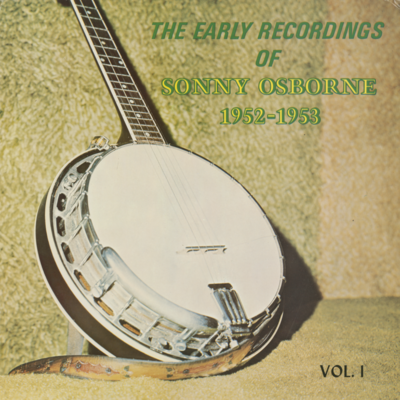 The Early Recordings Of Sonny Osborne Vol 1