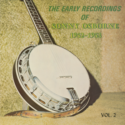 The Early Recordings Of Sonny Osborne Vol 2