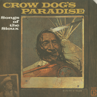 Crow Dog's Paradise Songs Of The Sioux