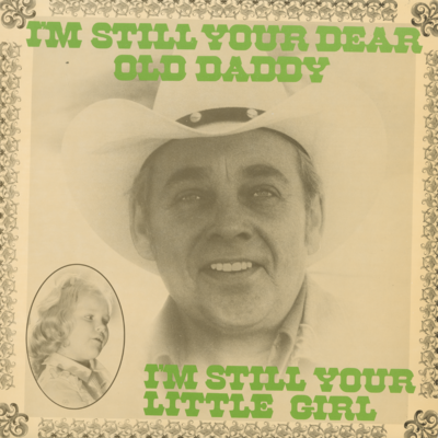 Still Your Dear Old Daddy / Rough And Tough Cowboy