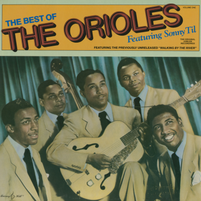 The Best Of The Orioles Featuring Sonny Til Volume One