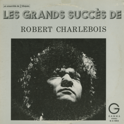 Les Grands Succès De Robert Charlebois