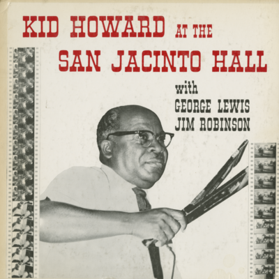 Kid Howard At The San Jacindo Hall With George Lewis Jim Robinson (1963)