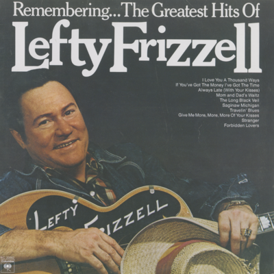 Remembering...The Greatest Hits Of Lefty Frizzell
