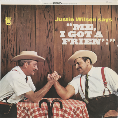 Justin Wilson Says I Got Me A Frien