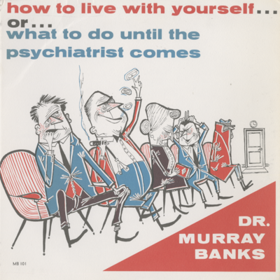 How To Live With Yourself Or What To Do Until The Psychiatrist Comes