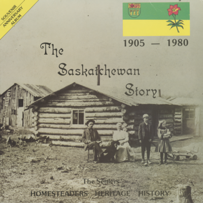 The Saskatchewan Story 1905-1980 Anniversary Album