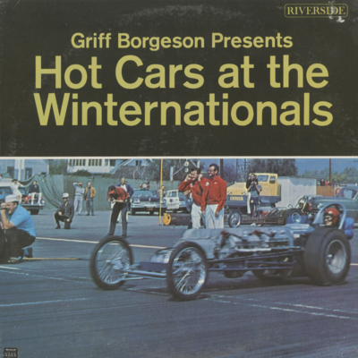 Griff Borgeson Presents Hot Cars At The Winternationals