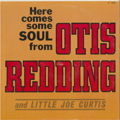 Here Comes Soul From Otis Redding & Little Joe Curtis