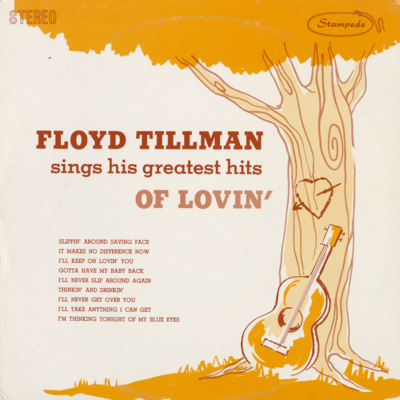 Floyd Tillman Sings His Greatest Hits Of Lovin