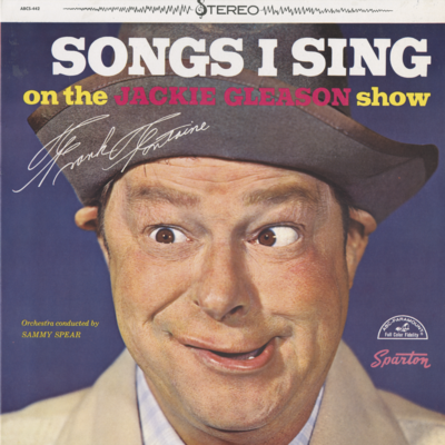 Songs I Sing On The Jackie Gleason Show