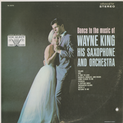Dance To The Music Of Wayne King His Saxophone And Orchestra