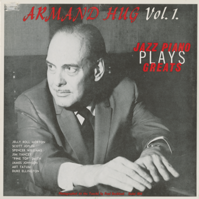 Armand Hug Plays Jazz Piano Greats Volume One