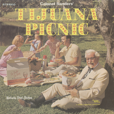 Colonel Sanders' Tijuana Picnic