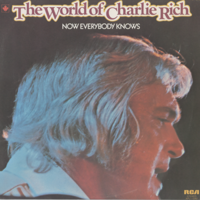 The World Of Charlie Rich  Now Everybody Knows