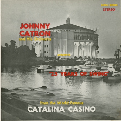 25 Years Of Swing From The World Famous Catalina Casino